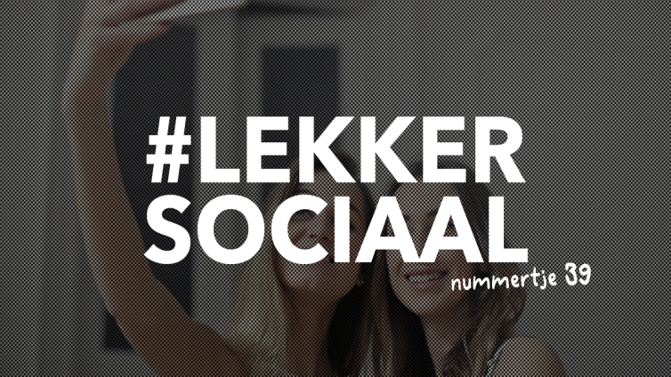 #lekkersociaal 39