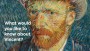 Van Gogh leeft op Facebook