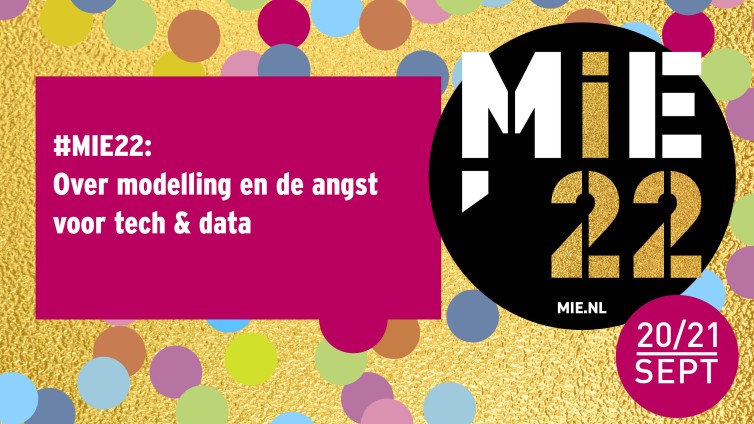 #MIE22: Over modelling en de angst voor tech &amp; data