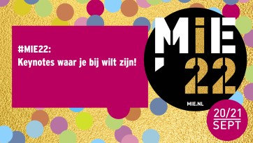 #MIE22: Keynotes waar je bij wilt zijn!