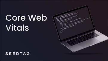 Seedtag support publishers met Google’s Core Web Vitals