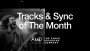 Tracks & Sync of The Month