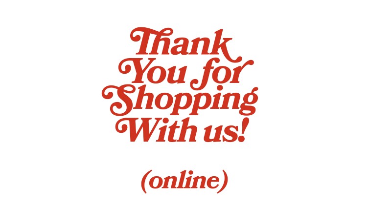 Thank you for shopping with us, online