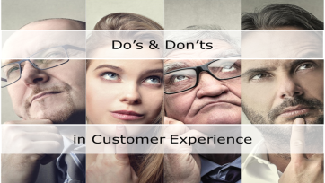 Do's and don'ts in Customer Experience