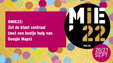 #MIE22: Zet de klant centraal