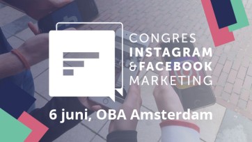 Congres Instagram en Facebook Marketing: 6 juni in Amsterdam