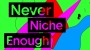 Webby Talk: Never Niche Enough