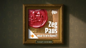 Podcast voor de Week: Zeg Paus, waar is m’n kunst?