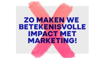 8 vakorganisaties roepen marketeers op betekenisvolle impact te maken