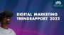 Dit zijn de belangrijkste digital marketing trends voor 2022