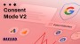 Het belang van het implementeren van Consent Mode v2 voor Google Ads