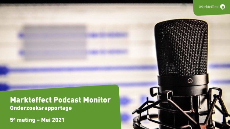 Markteffect Podcast Monitor - vijfde editie (mei 2021)